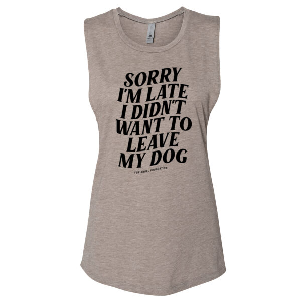 Sorry I'm Late I Didn't Want To Leave My Dog - Women's Tank - Ash Thumbnail