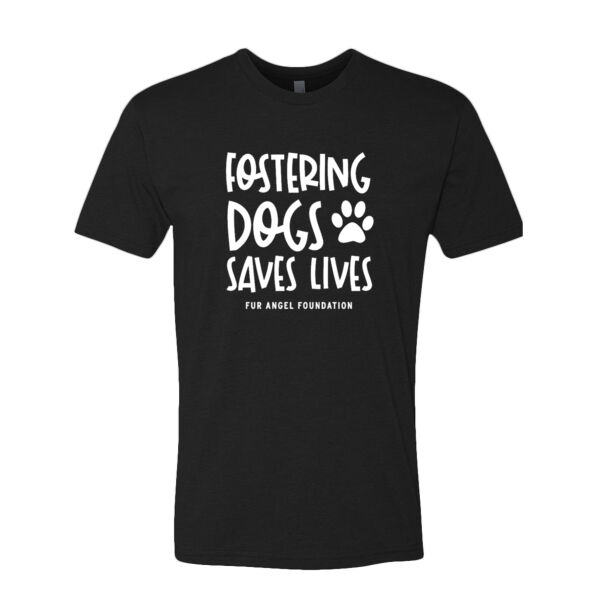 Fostering Dogs Saves Lives - Unisex T-shirt - Black Thumbnail