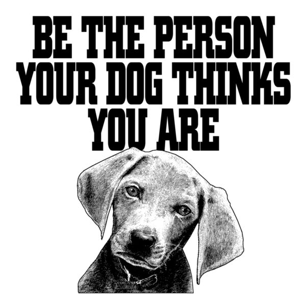 04  be person dog things you are Thumbnail
