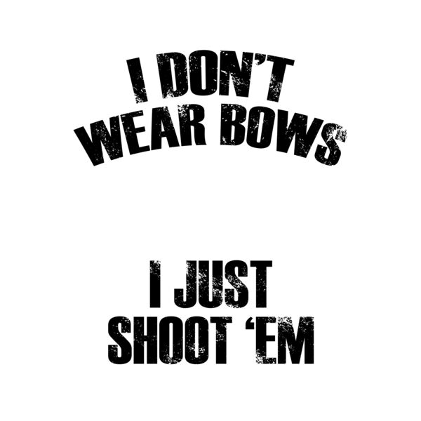 04 i dont wear bows copy Thumbnail