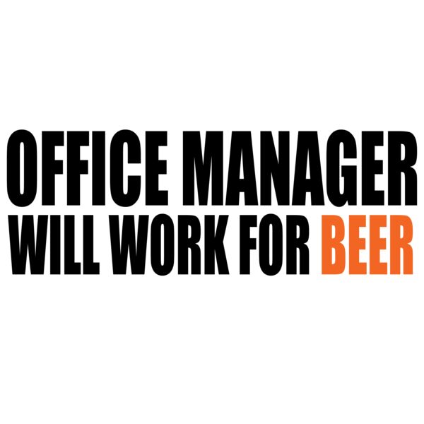 05 office manager will work for beer copy Thumbnail