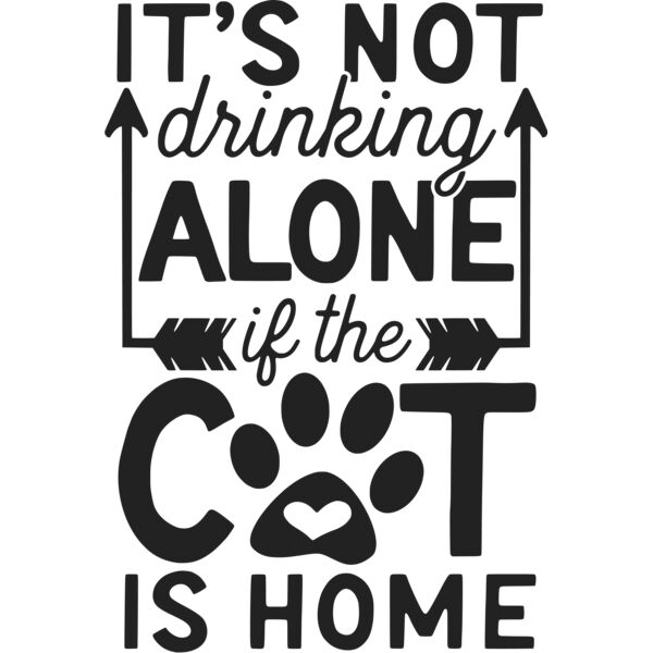 its not drinking alone if the cat is home Thumbnail