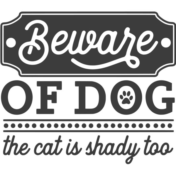 beware of dog cat is shady too Thumbnail