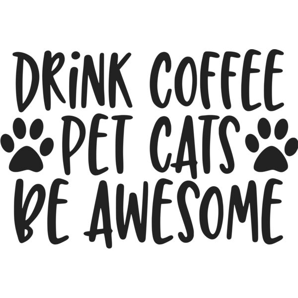 drink coffee pet cats be awesome Thumbnail