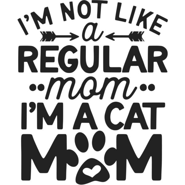 im not like a regular mom im a cat mom Thumbnail