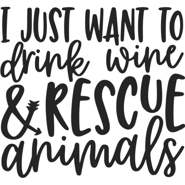 i just want to drink wine and rescue animals Thumbnail