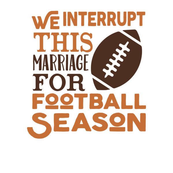 We Interrupt This Marriage for Footbal Season American Thumbnail