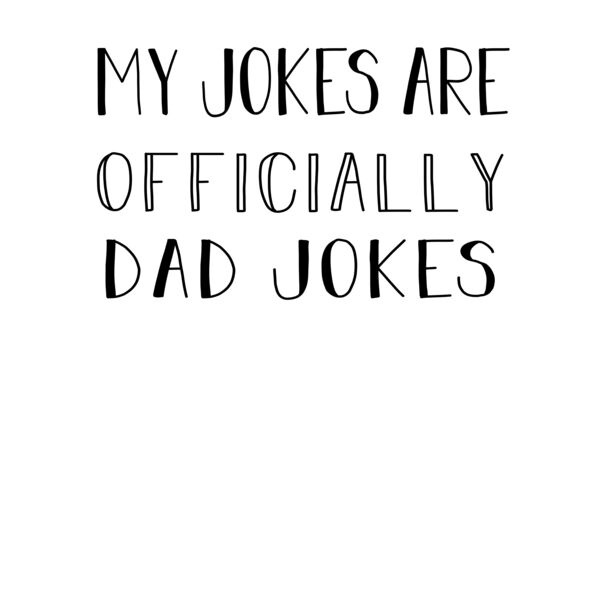 My Jokes Are Officially Dad Jokes T Shirt   Parental Hope Thumbnail