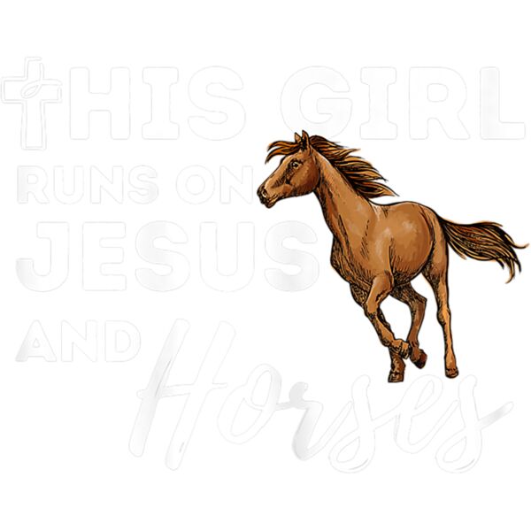This Girl Runs On Jesus And Horses   Christian Horse Lover T Shirt Thumbnail