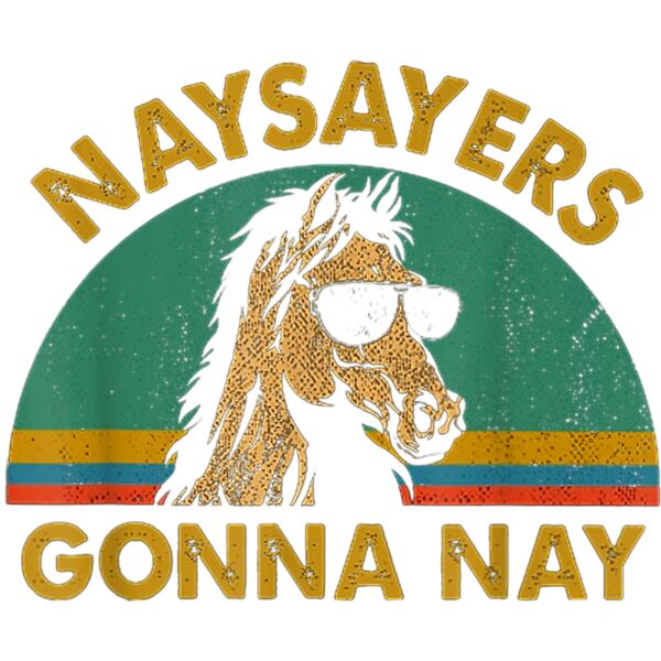 Naysayers gonna nay t shirt vintage retro horse lover gift Thumbnail