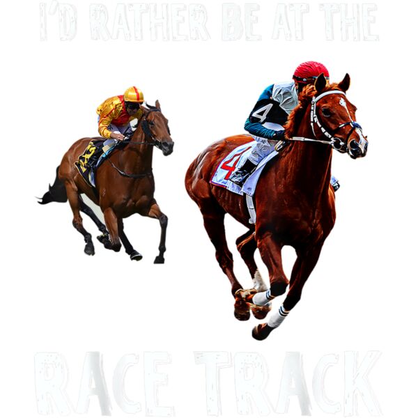 Horse Racing Lovers Id Rather Be At The Race Track T Shirt Thumbnail