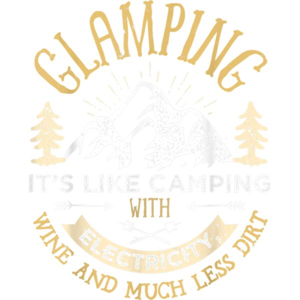 Glamping Definition T shirt Glamper Women Wine Funny Camping Thumbnail