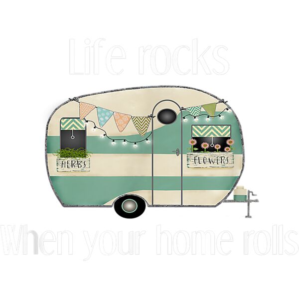 RV Life Camper Life Rocks When Your Home Rolls T Shirt Thumbnail
