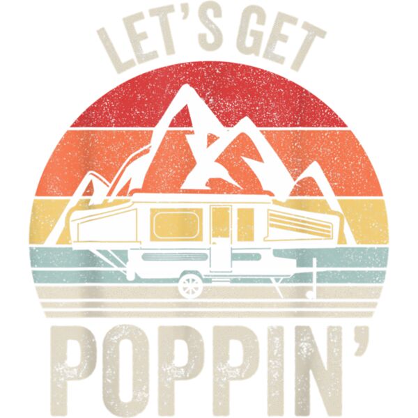 Vintage Retro Lets Get Poppin Camping RV Pop Up Camper T Shirt Thumbnail
