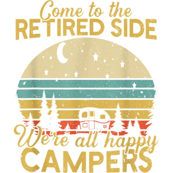 Retired Side Were Happy Campers Retirement Camping Lover T Shirt Thumbnail