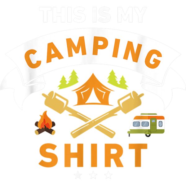 This Is My Camping Shirt Funny Camper T shirt T Shirt Thumbnail