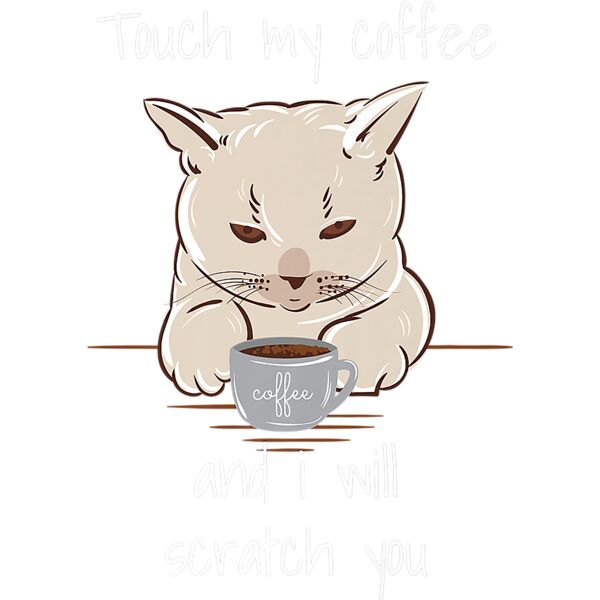 Touch My Coffee Funny Caffeine Cat Lovers Premium T Shirt Thumbnail