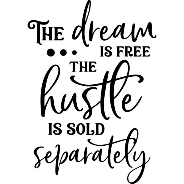 The dream is free the hustle is sold separately 01 Thumbnail