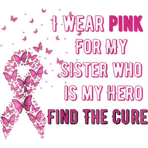 I wear Pink for My Sister Breast Cancer Awareness Shirt Thumbnail