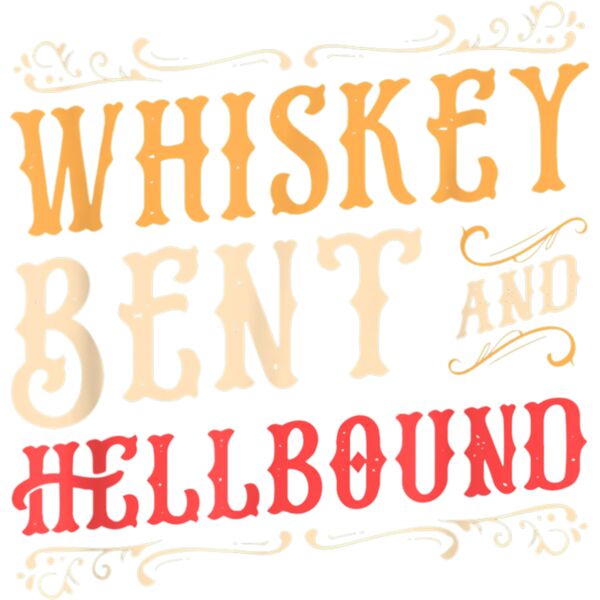 Whiskey Bent  Hellbound  Funny Alcoholic Shirt  Men Women Thumbnail