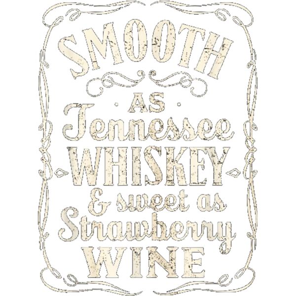 Smooth As Tennessee Whiskey  Sweet As Strawberry Wine T Shirt Thumbnail