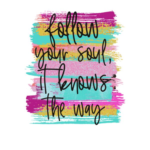 Follow your soul  its knows the way Thumbnail