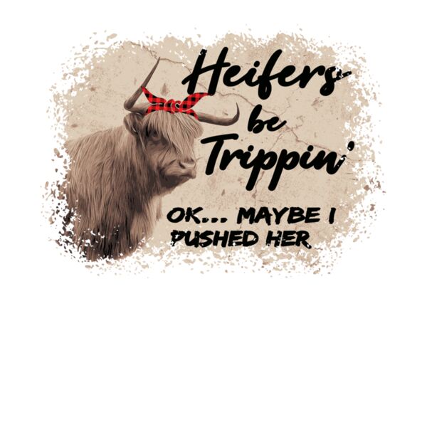 Heifers Be Trippin Thumbnail