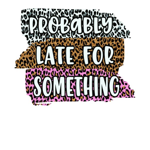 Probably Late for Something Thumbnail