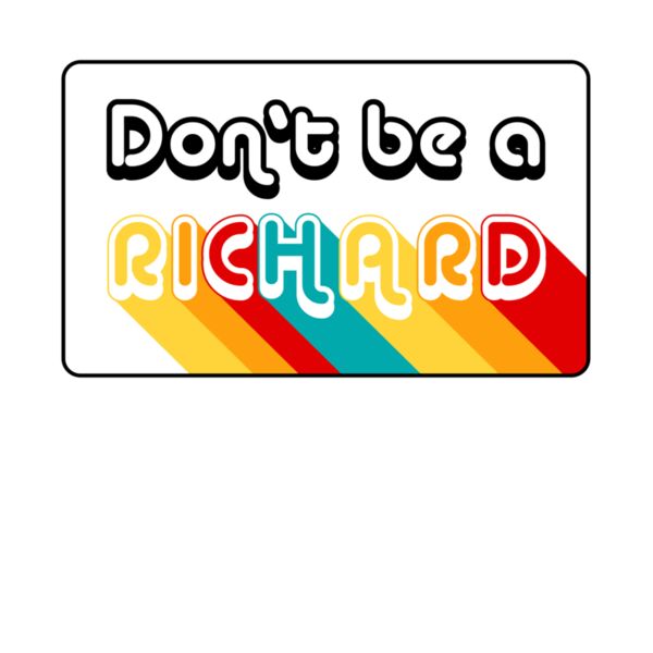 Don t be a richard Thumbnail