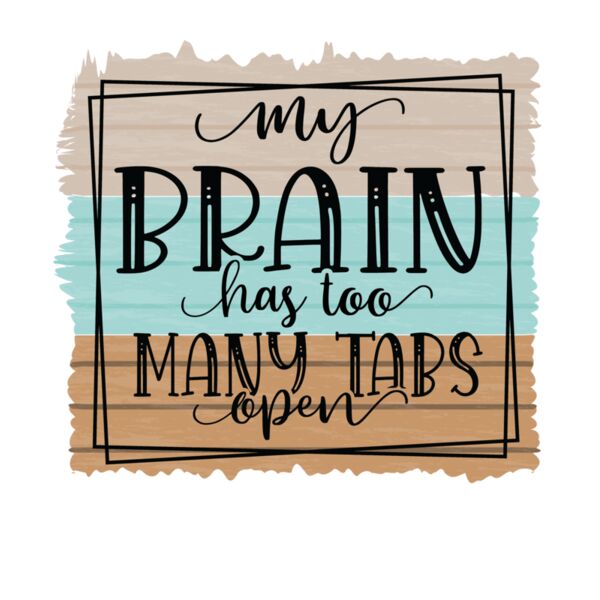 my brain has too many tabs open Thumbnail