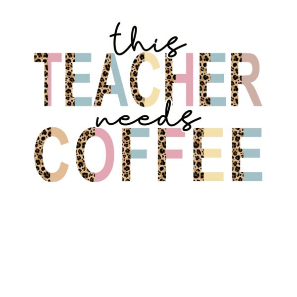 THIS TEACHER NEEDS COFFEE Thumbnail