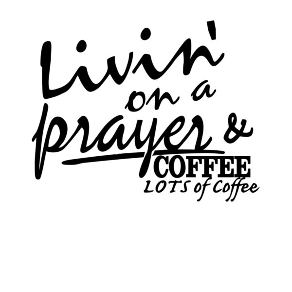 Livin  on a prayer   Coffee Thumbnail
