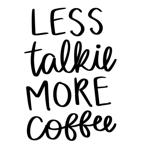 LESS TALKIE MORE COFFEE Thumbnail