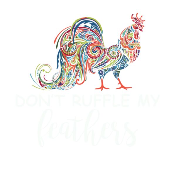 DON T RUFFLE MY FEATHERS Thumbnail