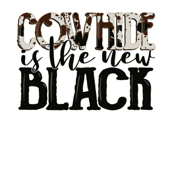 COWHIDE IS THE NEW BLACK Thumbnail