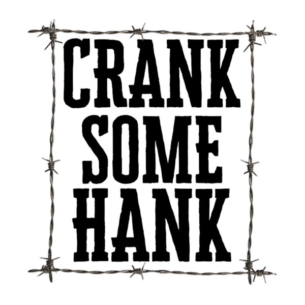 crank some hank Thumbnail