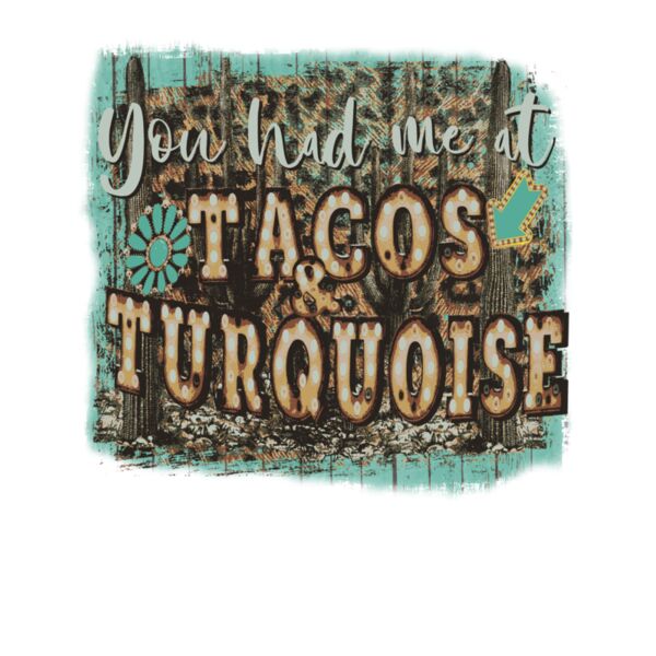 Had Me at Tacos and Turquoise Thumbnail
