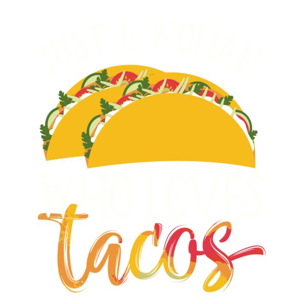 Just A Woman Who Loves Tacos Thumbnail