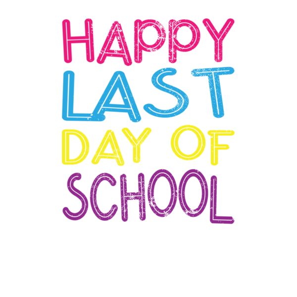 HAPPY LAST DAY OF SCHOOL  Thumbnail