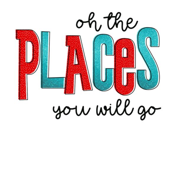 OH THE PLACES YOU WILL GO Thumbnail