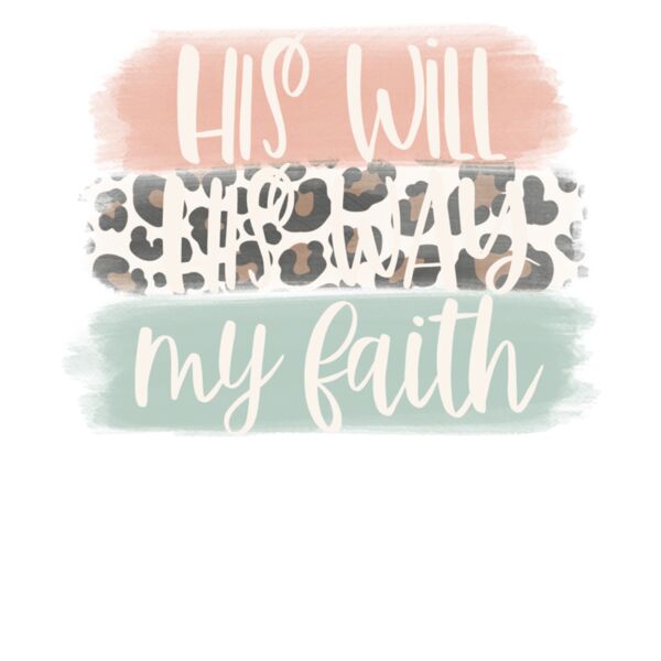HIS WILL HIS WAY MY FAITH Thumbnail