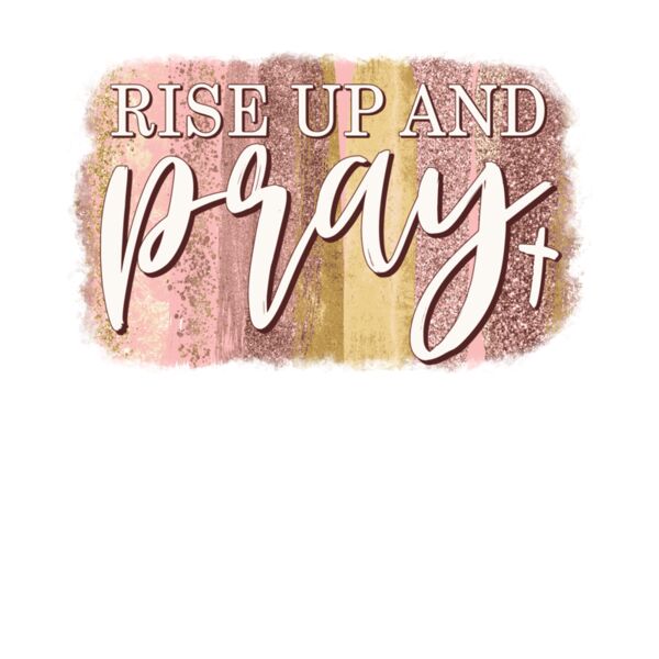 RISE UP AND PRAY   BRUSH STROKES Thumbnail