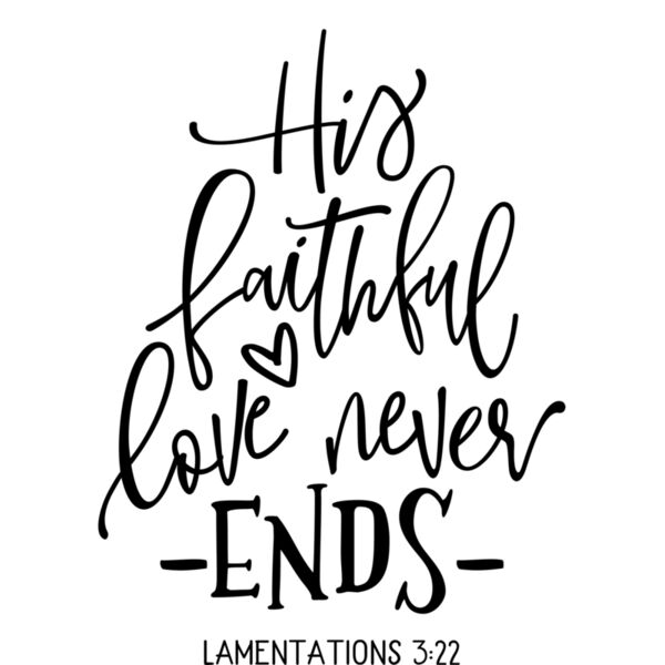 HIS FAITHFUL LOVE NEVER ENDS Thumbnail