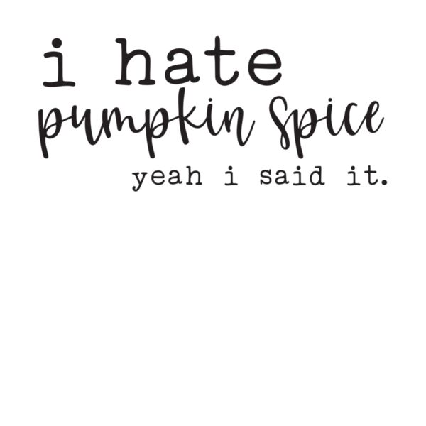 i hate pumpkin spice Thumbnail