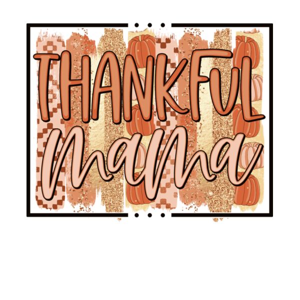 FALL THANKFUL MAMA Thumbnail