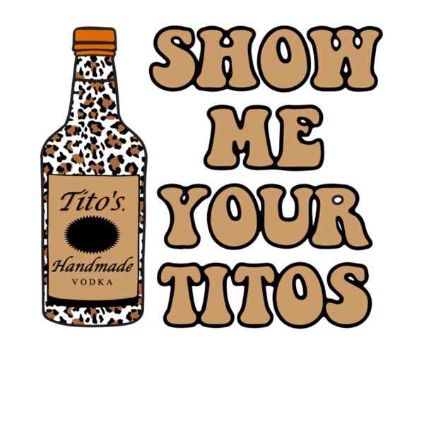 SHOW ME YOUR TITOS Thumbnail