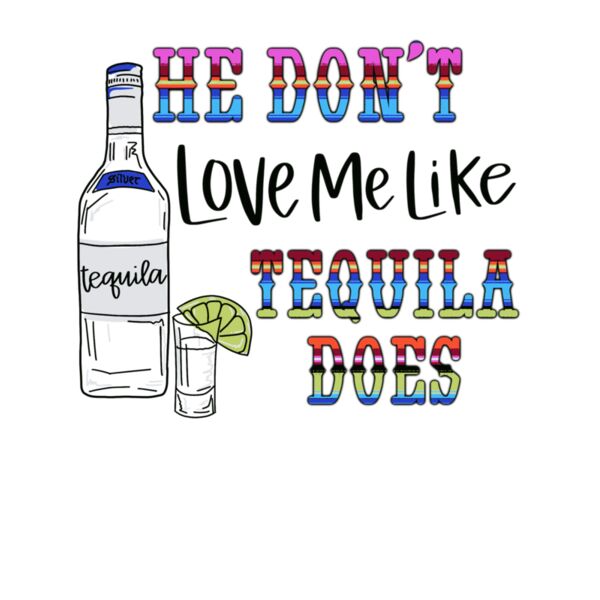 HE DONT LOVE ME LIKE TEQUILA DOES Thumbnail