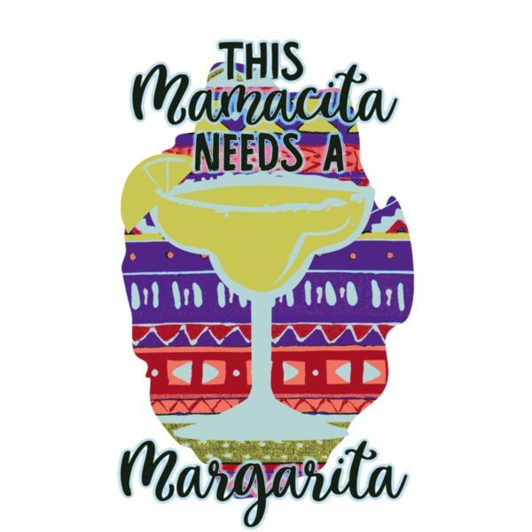 MAMACITA NEEDS A MARGARITA Thumbnail
