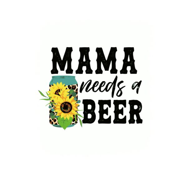 MAMA NEEDS A BEER Thumbnail