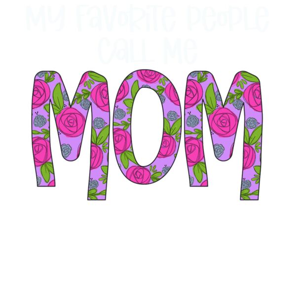 MY FAVORITE PEOPLE CALL ME MOM Thumbnail